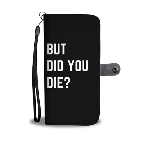But Did You Die? Wallet (YIN)