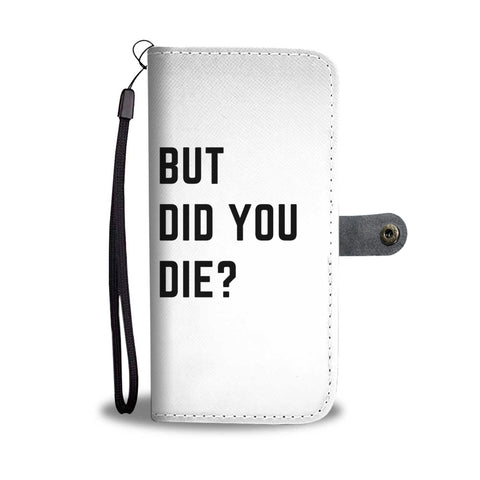 But Did You Die? Wallet (YANG)