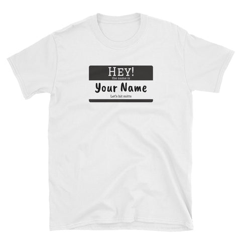 (Customizable Name) Hey! Let's hit mitts Short-Sleeve Unisex T-Shirt