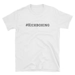#Kickboxing Short-Sleeve Unisex T-Shirt