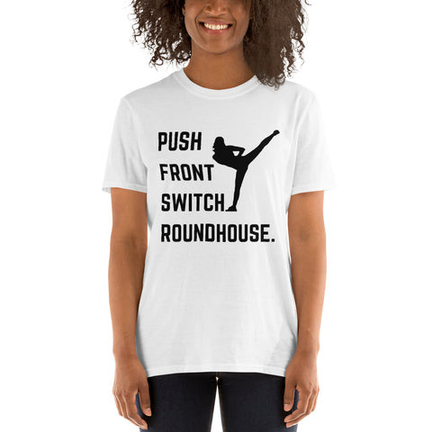 Push Kick Front Kick Switch Kick Roundhouse Short-Sleeve Unisex T-Shirt