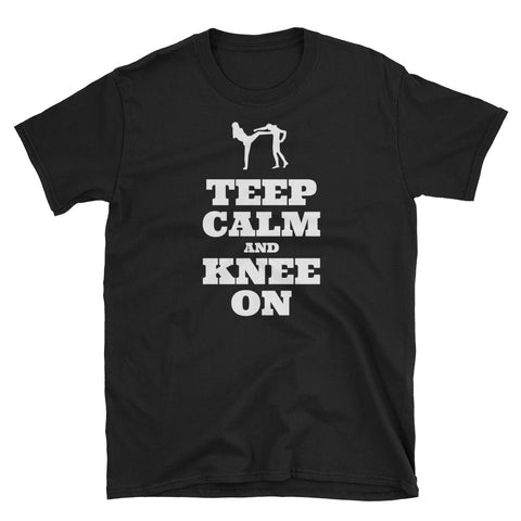 Teep Calm and Knee On Short-Sleeve Unisex T-Shirt
